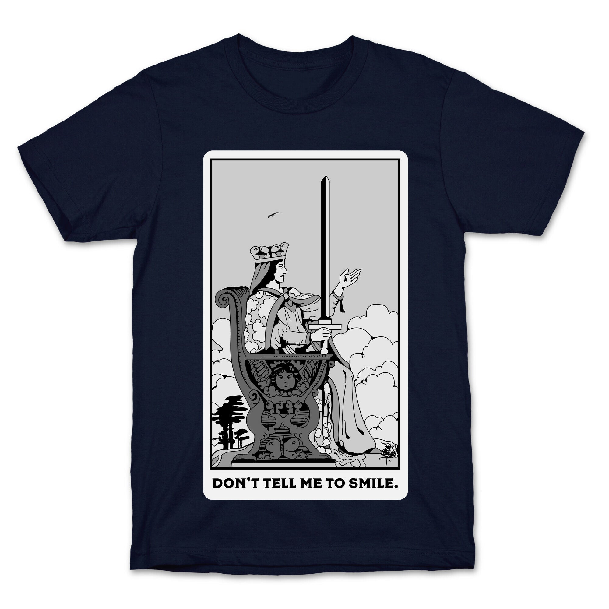 Don't Tell Me To Smile (Queen Of Swords Tarot) T-Shirt